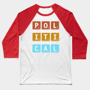 Tired of Political Games Baseball T-Shirt